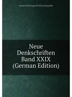 Neue Denkschriften Band XXIX (German Edition)