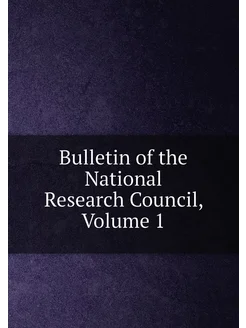 Bulletin of the National Research Council, Volume 1