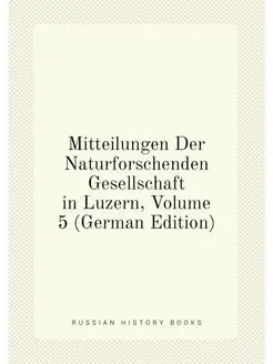 Mitteilungen Der Naturforschenden Gesellschaft in Lu