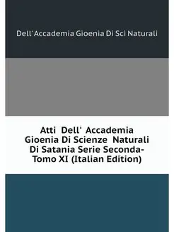 Atti Dell' Accademia Gioenia Di Sci