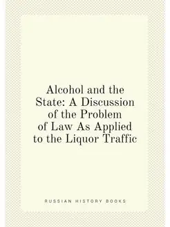 Alcohol and the State A Discussion of the Problem o