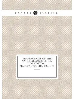 Transactions of the National Association of Cotton M