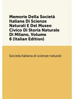 Memorie Della Società Italiana Di Scienze Naturali E