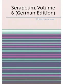 Serapeum, Volume 6 (German Edition)