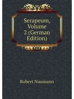 Serapeum, Volume 2 (German Edition)