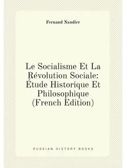 Le Socialisme Et La Révolution Sociale Étude Histor