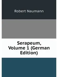 Serapeum, Volume 1 (German Edition)