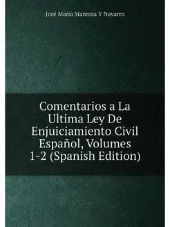 Comentarios a La Ultima Ley De Enjuiciamiento Civil