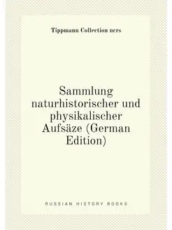 Sammlung naturhistorischer und physikalischer Aufsäz