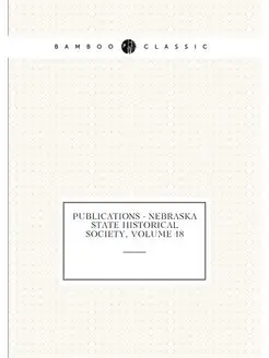 Publications - Nebraska State Historical Society, Vo