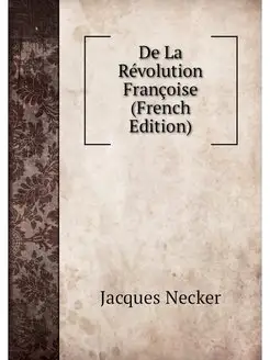 De La Revolution Francoise (French Ed