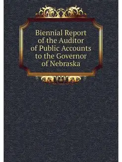 Biennial Report of the Auditor of Pub