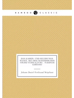 Das Kassen- Und Rechnungs-Wesen, Bei Der Französisch