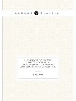 Class-Book of Poetry, Chronologically Arranged With