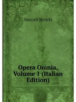 Opera Omnia, Volume 1 (Italian Edition)