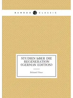 Studien Über Die Regeneration (German Edition)