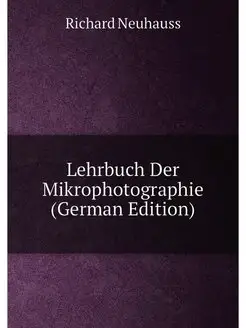 Lehrbuch Der Mikrophotographie (German Edition)