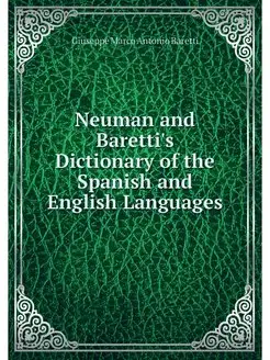 Neuman and Baretti's Dictionary of th