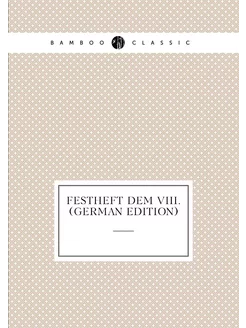 Festheft Dem Viii. (German Edition)