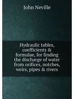 Hydraulic tables, coefficients & formulae, for findi