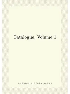 Catalogue, Volume 1