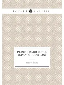 Peru Tradiciones (Spanish Edition)