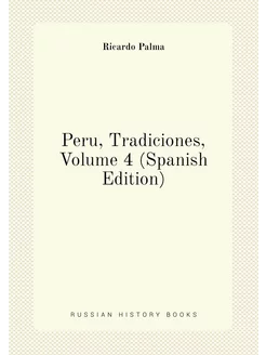 Peru, Tradiciones, Volume 4 (Spanish Edition)