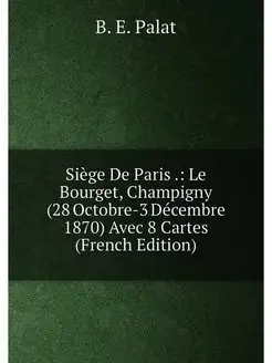 Siège De Paris . Le Bourget, Champigny (28 Octobre-