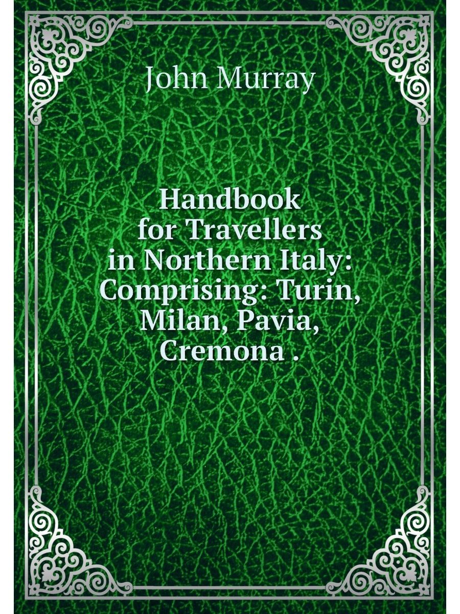 Hand-book For Travellers In Northern Italy
