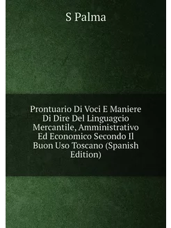 Prontuario Di Voci E Maniere Di Dire Del Linguagcio