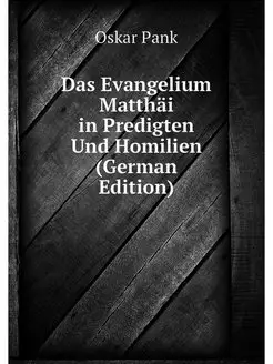 Das Evangelium Matthai in Predigten U