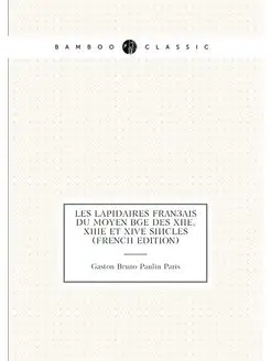 Les Lapidaires Français Du Moyen Âge Des Xiie, Xiiie