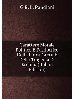 Carattere Morale Politico E Patriottico Della Lirica