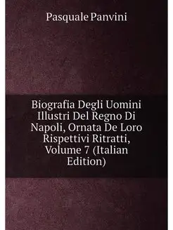 Biografia Degli Uomini Illustri Del Regno Di Napoli