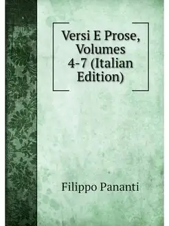 Versi E Prose, Volumes 4-7 (Italian E