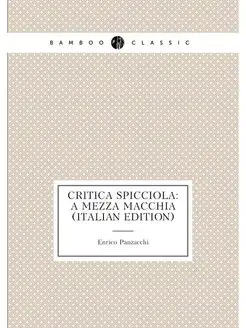 Critica Spicciola A Mezza Macchia (Italian Edition)