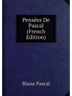 Pensees De Pascal (French Edition)