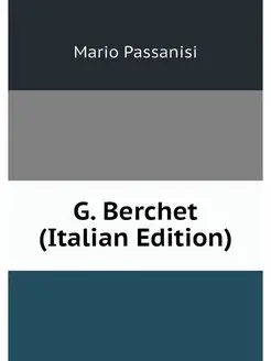 G. Berchet (Italian Edition)