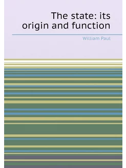 The state its origin and function