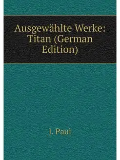 Ausgewahlte Werke Titan (German Edit