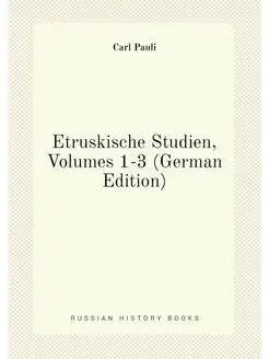 Etruskische Studien, Volumes 1-3 (German Edition)