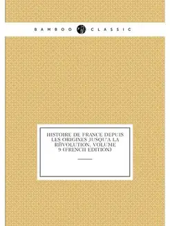 Histoire De France Depuis Les Origines Jusqu'à La Ré