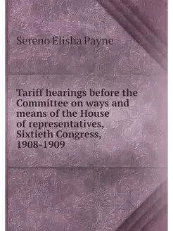 Tariff hearings before the Committee