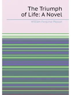 The Triumph of Life A Novel