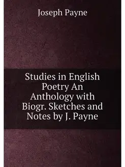 Studies in English Poetry An Anthology with Biogr. S