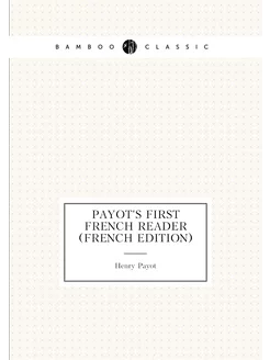 Payot's First French Reader (French Edition)