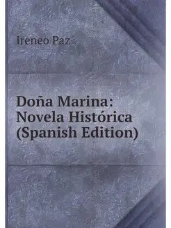 Dona Marina Novela Historica (Spanis