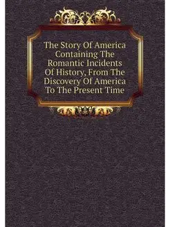 The Story Of America Containing The R