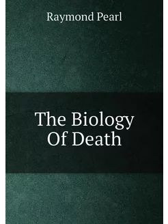 The Biology Of Death