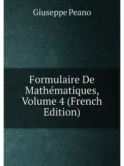 Formulaire De Mathématiques, Volume 4 (French Edition)